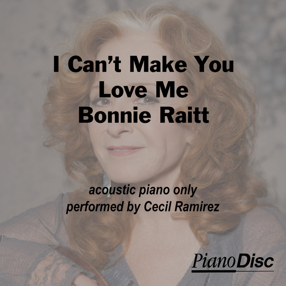 I Can't Make You Love Me Bonnie Raitt – PianoDisc Music Store