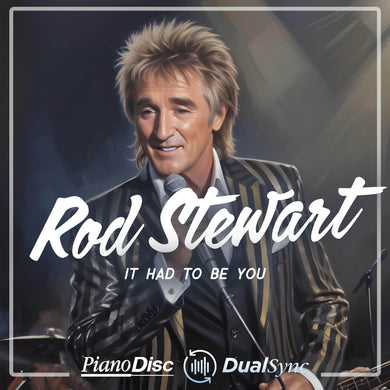 Rod Stewart – It Had To Be You (PianoSync)