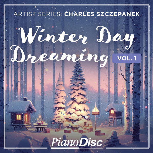 Artist Series: Charles Szczepanek -  Winter Day Dreaming, Volume 1