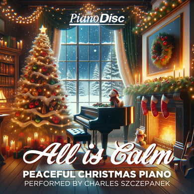 Artist Series: Charles Szczepanek -  All Is Calm - Peaceful Christmas Piano
