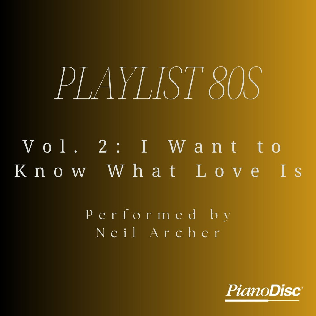 Playlist 80s, Vol. 2: I Want To Know What Love Is