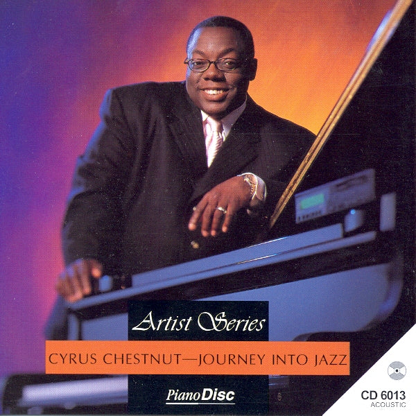 Artist Series: Cyrus Chestnut – Journey Into Jazz