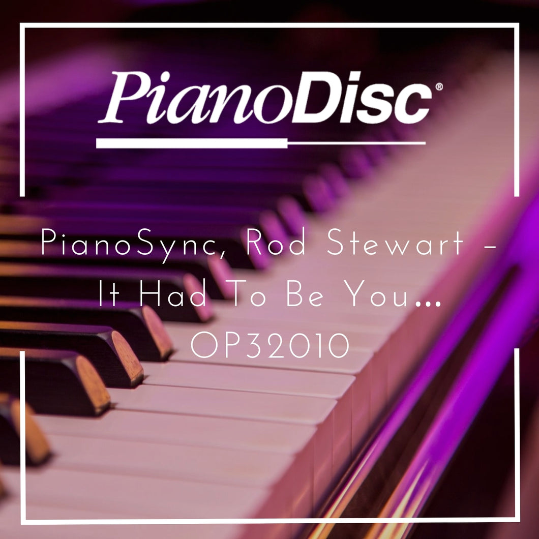 PianoSync, Rod Stewart – It Had To Be You…